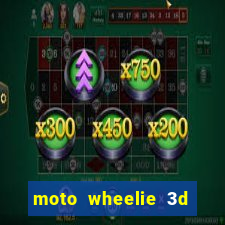 moto wheelie 3d dinheiro infinito 2024